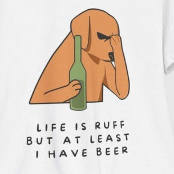Life is Ruff But I Have Beer Unisex T-shirt - Picture 2 of 3